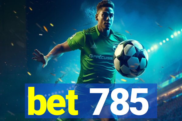 bet 785